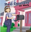 Mail Carriers at Work - Karen Latchana Kenney, Brian Caleb Dumm