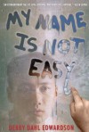 My Name Is Not Easy - Debby Dahl Edwardson, Nick Podehl, Amy Rubinate