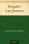 Despair's Last Journey - David Christie Murray