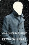 Who is Conrad Hirst?: A Novel - Kevin Wignall