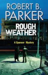 Rough Weather (Spenser, #36) - Robert B. Parker