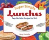 Super Simple Lunches: Easy No-Bake Recipes for Kids - Nancy Tuminelly