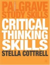 Critical Thinking Skills: Developing Effective Analysis and Argument (Palgrave Study Guides) - Stella Cottrell