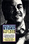 Live Now Pay Later (Trilogy) - Jack Trevor Story