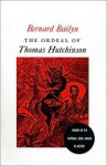 The Ordeal of Thomas Hutchinson (Cloth) (Belknap Press) - Bernard Bailyn