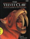 The Velvet Claw: A Natural History of the Carnivores - David W. Macdonald