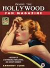 Inside the Hollywood Fan Magazine: A History of Star Makers, Fabricators, and Gossip Mongers - Anthony Slide