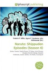 Naruto: Shippuden Episodes (Season 6) - Agnes F. Vandome, John McBrewster, Sam B Miller II