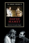 The Cambridge Companion to David Mamet - Christopher Bigsby