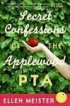 Secret Confessions of the Applewood PTA - Ellen Meister