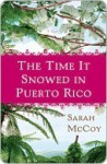 The Time It Snowed in Puerto Rico - Sarah McCoy