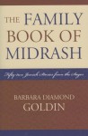 The Family Book of Midrash: 52 Jewish Stories from the Sages - Barbara Diamond Goldin