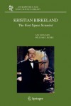 Kristian Birkeland: The First Space Scientist - Alv Egeland, William J. Burke