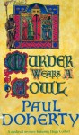 Murder Wears a Cowl (A Medieval Mystery Featuring Hugh Corbett) - Paul Doherty