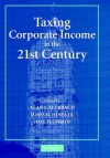 Taxing Corporate Income in the 21st Century - Alan J. Auerbach