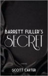 Barrett Fuller's Secret - Scott Carter