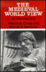 The Medieval World View: An Introduction - William R. Cook, Ronald B. Herzman