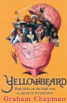 Yellowbeard: Hijinks on the High Seas! from Monty Python's Graham Chapman - Graham Chapman