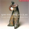 500 Figures in Clay: Ceramic Artists Celebrate the Human Form - Veronika Alice Gunter, Lark Books