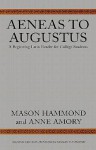 Aeneas to Augustus: A Beginning Latin Reader for College Students - Mason Hammond, Anne R. Amory