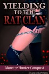 Yielding to the Rat Clan (BDSM Monster Sex) (Monster Hunter Conquest) - Mandoline Creme