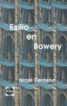 Exilio en Bowery - Israel Centeno