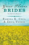 Great Plains Brides: Two Historical Romances - Ramona K. Cecil, Erica Vetsch