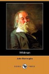 Whitman (Dodo Press) - John Burroughs