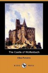 The Castle of Wolfenbach (Dodo Press) - Eliza Parsons