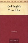 Old English Chronicles - Various, J. A. (John Allen) Giles