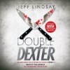 Double Dexter (Dexter #6 ) - Jeff Lindsay