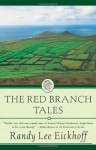 The Red Branch Tales - Randy Lee Eickhoff