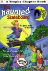 The Haunted Skateboard - Susan Saunders, Jane Manning