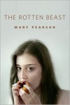 The Rotten Beast - Mary E. Pearson