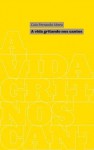 A Vida Gritando nos Cantos - Caio Fernando Abreu