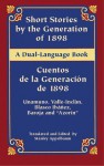 Short Stories by the Generation of 1898/Cuentos de la Generación de 1898: A Dual-Language Book - Miguel de Unamuno, Ramón del Valle-Inclán, Pío Baroja, Vicente Blasco Ibáñez, Azorín, Stanley Appelbaum