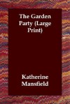 The Garden Party (Large Print) - Katherine Mansfield