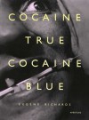 Cocaine True, Cocaine Blue - Eugene Richards