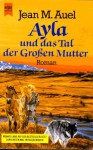 Ayla und das Tal der Großen Mutter - Jean M. Auel