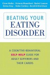 Beating Your Eating Disorder: A Cognitive-Behavioral Self-Help Guide for Adult Sufferers and Their Carers - Glenn Waller, Victoria Mountford, Rachel Lawson, Emma Gray, Helen Cordery, Hendrik Hinrichsen