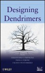 Designing Dendrimers - Sebastiano Campagna, Paola Ceroni, Fausto Puntoriero