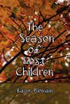 The Season of Lost Children - Karen Blomain