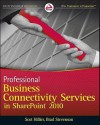 Professional Business Connectivity Services in SharePoint 2010 (Wrox Programmer to Programmer) - Scot Hillier, Brad Stevenson