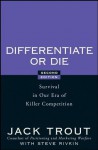 Differentiate or Die: Survival in Our Era of Killer Competition - Jack Trout, Steve Rivkin