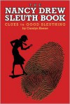 The Nancy Drew Sleuth Book: Clues to Good Sleuthing - Carolyn Keene