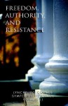 Lynchburg College Symposium Readings, Volume II: Freedom, Authority and Resistance - Joseph F. Freeman III, Peggy A. Pittas