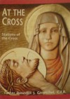 At the Cross: Stations of the Cross - Benedict J. Groeschel