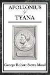 Apollonius of Tyana - G.R.S. Mead