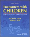 Encounters with Children: Pediatric Behavior and Development - Dixon, Martin T. Stein