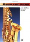 Yamaha Band Student, Book 1: E-Flat Alto Saxophone (Yamaha Band Method) - John Oreilly, Saul Feldstein